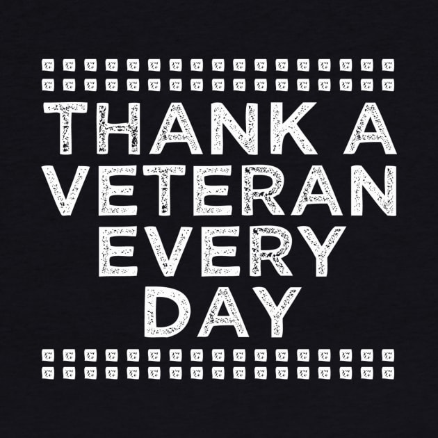 Thank a Veteran Every Day by Girona